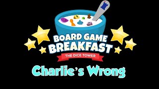 Board Game Breakfast - Charlie's Wrong