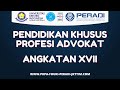 PENDIDIKAN KHUSUS PROFESI ADVOKAT (PKPA) ANGKATAN XVII Online Class (zoom) Agustus - September 2022