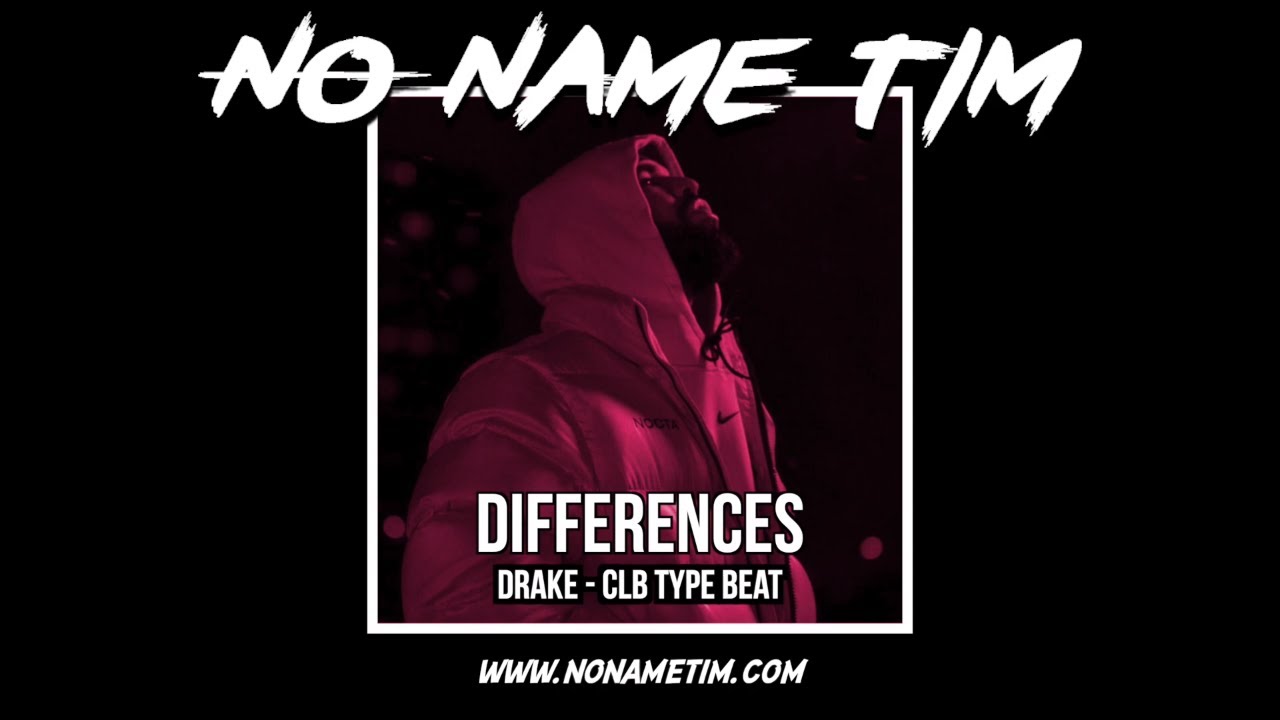 Differences | Drake - CLB Type Beat 2021 (Prod by No Name Tim)
