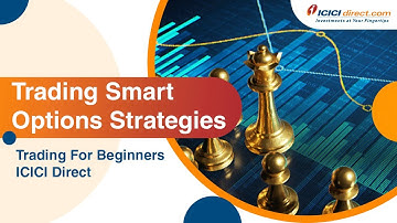 Trading Smart Options Strategies | Trading For Beginners - ICICI Direct