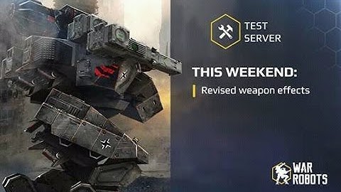 War Robots-Revised Weapon Visual Effects Android Test Server 2.7.0