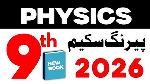 9th Class Physics Pairing Scheme 2026 | All Punjab Boards | New Book 