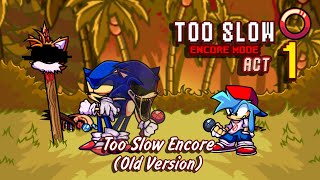 Too Slow Encore Old Vs Sonic.exe Fnf Animation