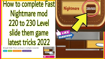 How to complete Fast Nightmare 230 Level Slide them game latest tricks 2022