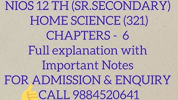 NIOS 12 TH (SR.SECONDARY) HOME SCIENCE (321)CHAPTERS -  6 Full explanation with Important Notes