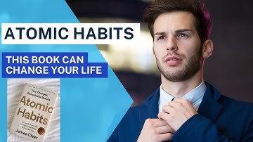 This Book Will Change Your Life: Atomic Habits Full Breakdown in just 5 minutes.