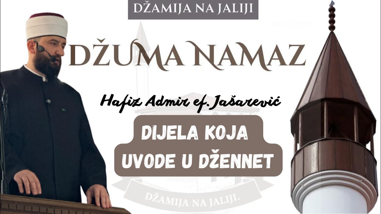 Dijela koja uvode u Džennet-Hfz.Admir ef.Jašarević               Džamija na Jaliji-hutba 14.11.2025