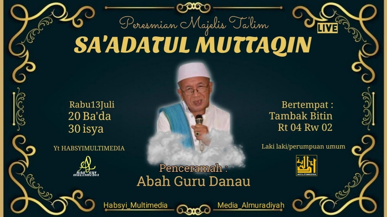 PEMBUKAAN MAJELIS TA'LIM SA'ADATUL MUTTAQIN DESA TAMBAK BERSAMA ABAH GURU DANAU