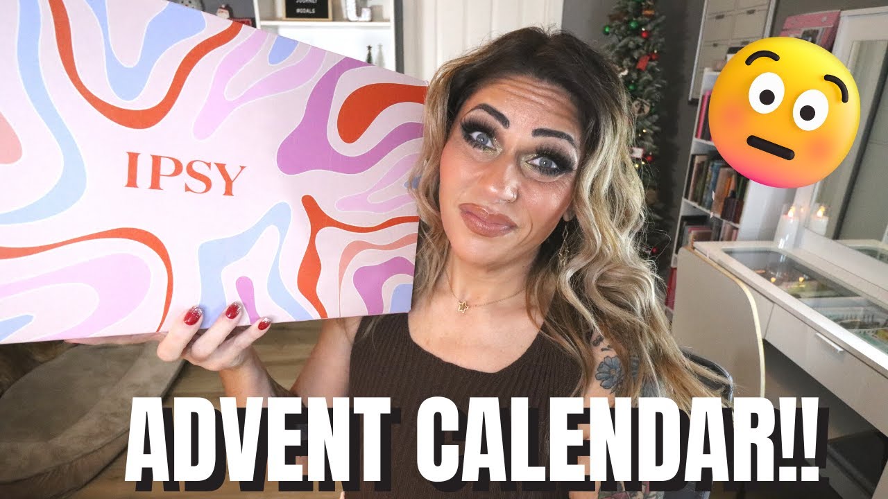 IPSY 2022 ADVENT CALENDAR UNBOXING - REALLY IPSY?? REALLY?