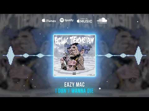 Eazy Mac - I Don't Wanna Die (Official Audio)