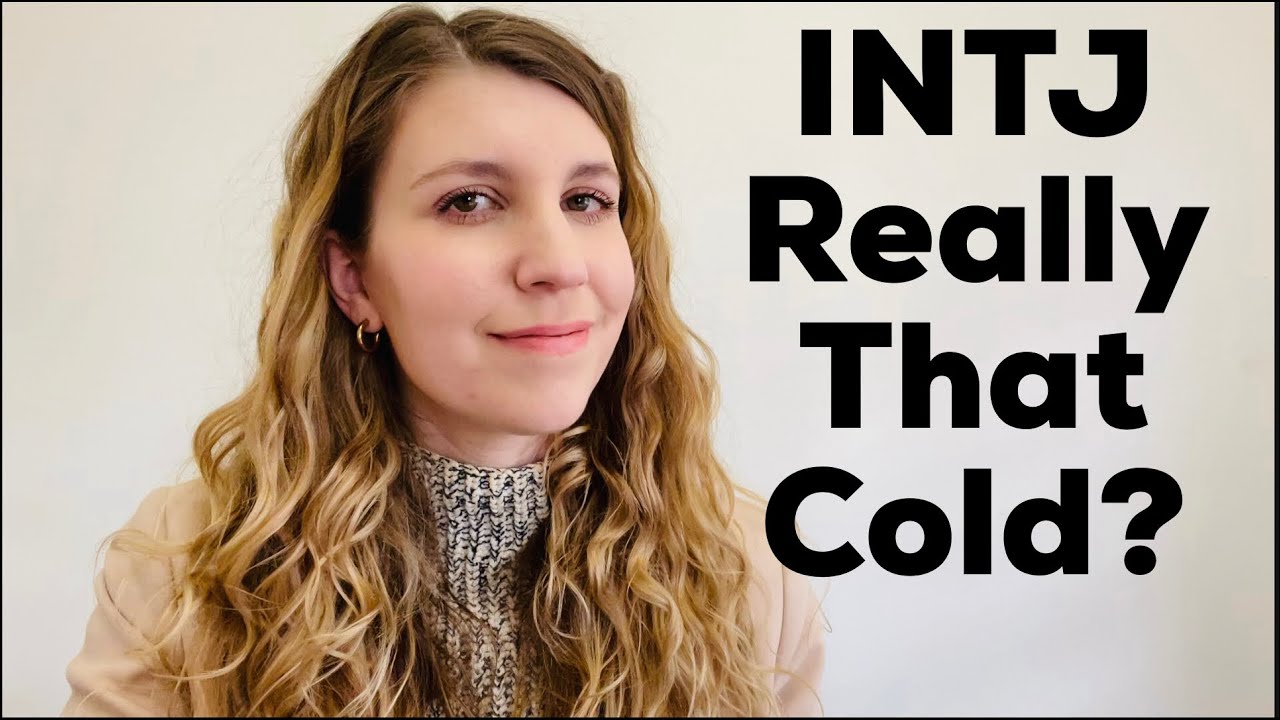 Is the INTJ personality type really cold? YouTube