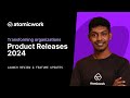 Atomicwork 2024 product releases | Transforming organizations