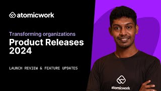 Atomicwork 2024 Product Releases Transforming Organizations