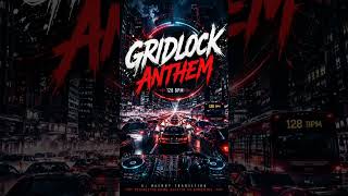 Gridlock anthem