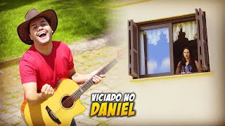 DECLARAÇÃO DE AMOR - VICIADO NO DANIEL