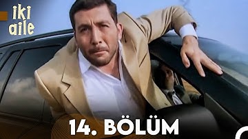 İki Aile 14. Bölüm (FULL HD)