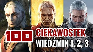 100 CIEKAWOSTEK - WIEDŹMIN 1, 2 Zabójcy Królów i 3 Dziki Gon