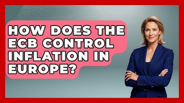 How Does The ECB Control Inflation In Europe? - Inflation Insight Channel