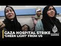 Hamas spokesperson Hamdan: ‘Green light’ from US for hospital attack