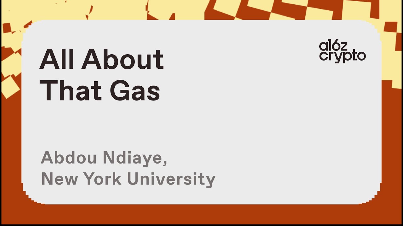 All About That Gas with Abdou Ndiaye | a16z crypto research talks