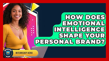 How Does Emotional Intelligence Shape Your Personal Brand? - Internship Hero