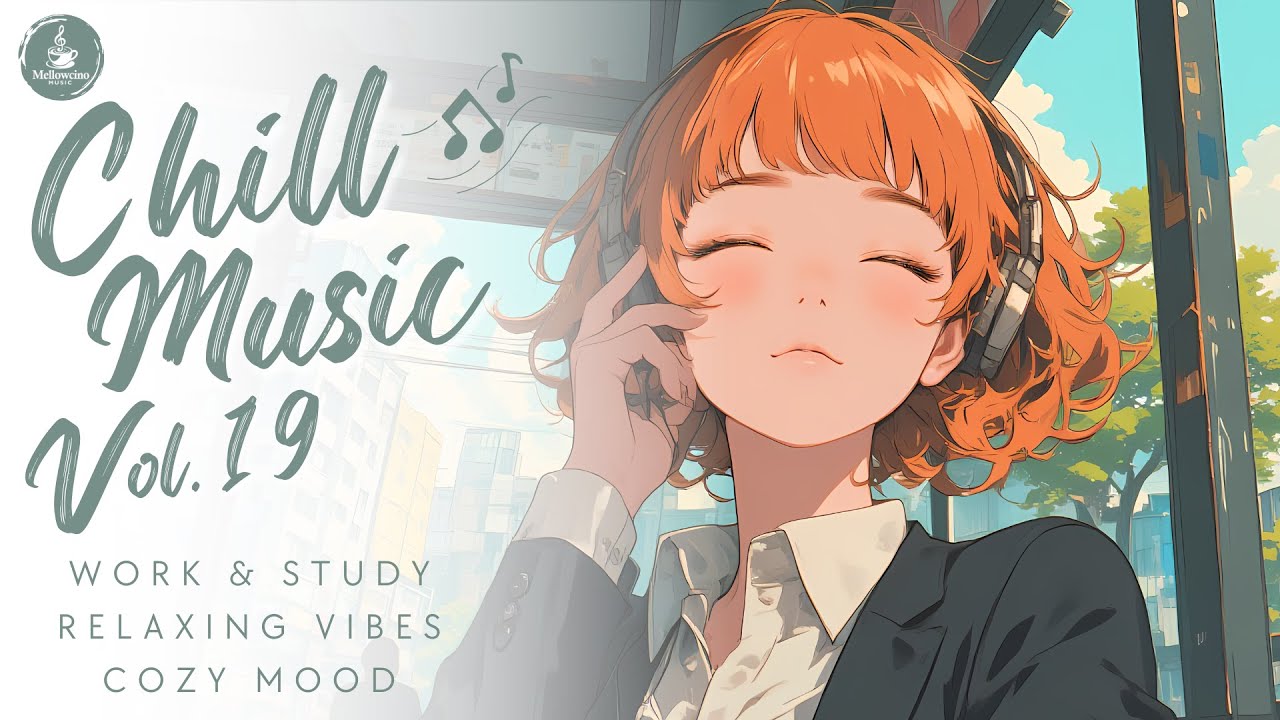 Chill Music Vol.19 | Gentle Pop & Cozy Chill | Relaxing Background Music for Focus & Rest