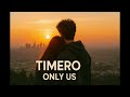 Timero - Only Us