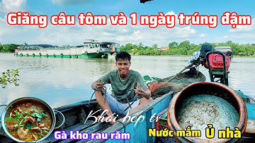 Giăng câu tôm trúng đậm và những lu nước mắm tự tay ủ của cần ra sao ? | khói bếp -tv #61