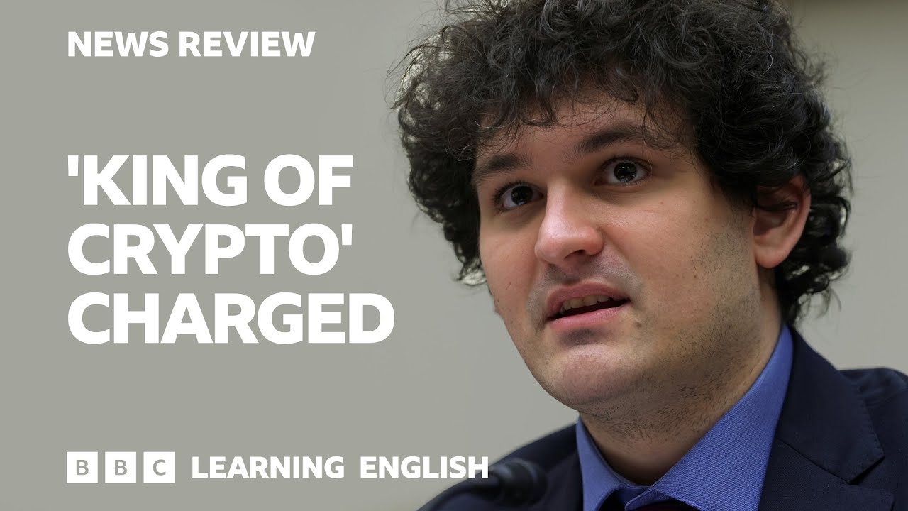 Cryptocurrency king Sam Bankman-Fried Charged: BBC News Review