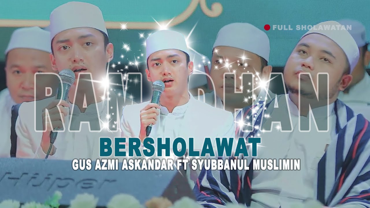 🌹Bersholawat di Bulan Ramadhan #gusazmiaskandar #azmiaskandar  #majelissholawat #syubbanulmuslimin