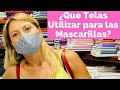 QUE TELAS UTILIZAR PARA LAS MASCARILLAS