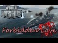 World of Warships - Forbidden Love