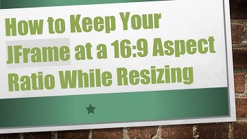 How to Keep Your JFrame at a 16:9 Aspect Ratio While Resizing
