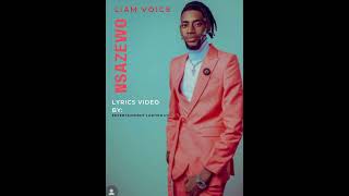 Liam Voice - Nsazewo (official lyrics) Video