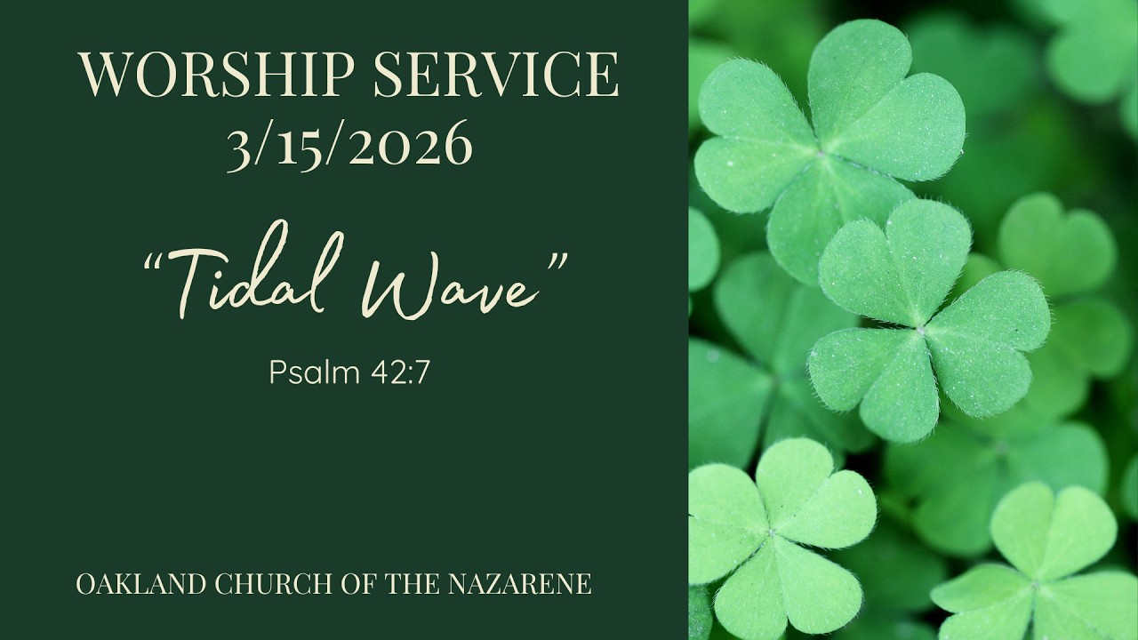 Tidal Wave - Psalm 42:7 | Oakland Church of the Nazarene | March 15, 2026