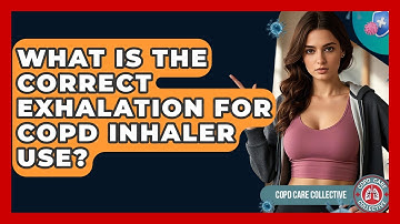 What Is The Correct Exhalation For COPD Inhaler Use? - COPD Care Collective