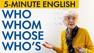 5-Minute English: WHO, WHOM, WHOSE, WHOS