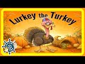 Lurkey the Turkey | Thanksgiving Book for Kids