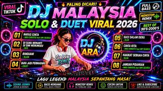 WAJIB PUTAR! DJ Malaysia Solo & Duet 2026 🔥 Full Bass, Lagi Viral Semua Platform