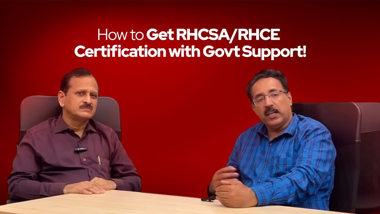 RHCSA/RHCE Certification with Central Government Incentives – Complete Overview