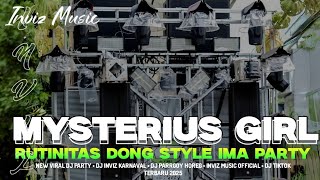VIRAL IMA PARTY ‼️ DJ RUTINITAS DONG X MYSTERIUS GIRL (INVIZ MUSIC) PARRGOY TIKTOK
