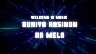 🎶 Duniya Haseeno Ka Mela – Official Music Video 🎶