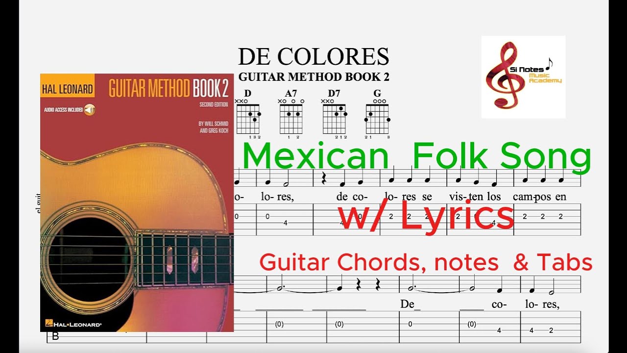 De Colores - Guitar Method Book 2 - Mexican Folk Song w/ Lyrics, Chords, Notes and Tabs De Colores - Guitar Method Book 2 - Mexican Folk Song w/ Lyrics, Chords, Notes and Tabs
