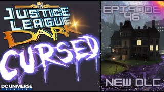 DCUO JLD CURSED EP.46 SUPER YOUR UP!