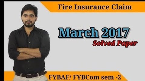 #11 Fire Insurance Claim | Financial Accounting| FYBCOM/FYBAF Sem -2 | Mumbai University|