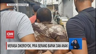 Merasa Dikeroyok, Pria Serang Bapak dan Anak