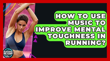 How To Use Music To Improve Mental Toughness In Running? - Running Beyond Limits