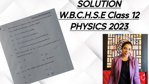 W.B.C.H.S.E |Class 12 |Physics 2023| Question Paper & Solution| Part 1