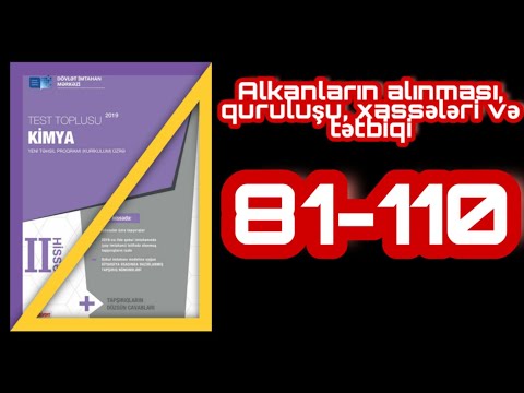 kimya DİM test toplusu 2019 Alkanların alınması, quruluşu, xassələri və tətbiqi 81 - 110