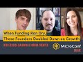 When Funding Ran Dry, These Founders Doubled Down on Growth – MicroConf On Air